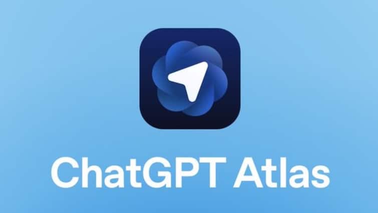 OpenAI ने लॉन्च कर दिया ChatGPT Atlas AI ब्राउजर, ये हैं टॉप फीचर्स, गूगल क्रोम को देगा टक्कर